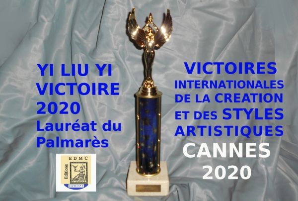 ■ VICTOIRES INTERNATIONALES DE LA CRÉATION ET DES STYLES ARTISTIQUES CANNES 2020 Yi Liu Yi, peintre, Lauréat du Palmarès