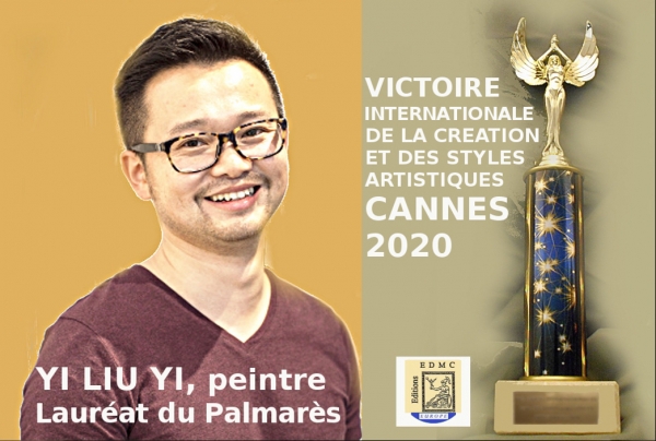 ■ Yi Liu Yi, peintre, Lauréat du PALMARES DES VICTOIRES INTERNATIONALES DE LA CRÉATION ET DES STYLES ARTISTIQUES CANNES 2020.