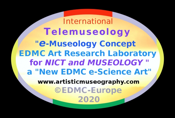 International Telemuseology Logo - e-Museology Concept EDMC Art Research Laboratory for NICT and Museology - A New EDMC Art e-Science - © 2020 EDMC