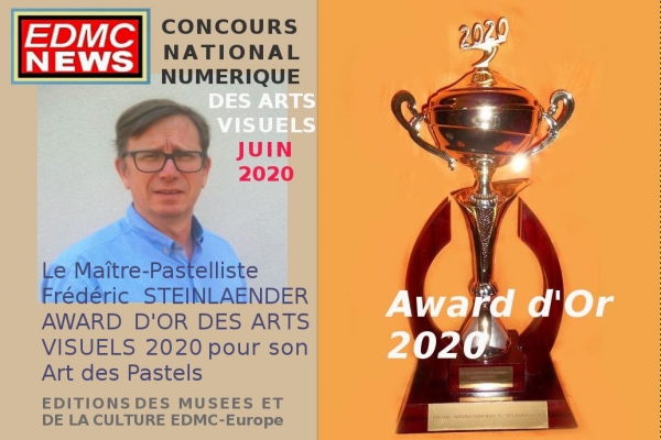 Nouveau succès pour le Maître Pastelliste Frédéric Steinlaender, lauréat du Palmarès. 30 Juin 2020. Concours National Numérique des Arts Visuels 2020 l'artiste a brillamment décroché un Award d'Or des Arts Visuels.