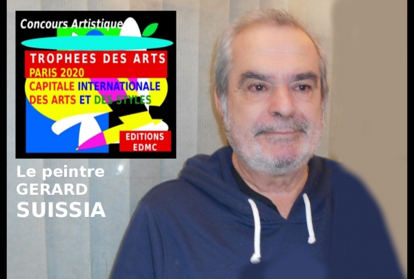 Gérard Suissia, peintre lauréat du Palmarès des Trophées des Arts PARIS 2020 Capitale internationale des arts et des styles.