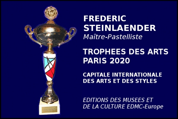 Frédéric Steinlaender, maître pastelliste, Lauréat du Palmarès des Trophées des Arts PARIS 2020 Capitale internationale des arts et des styles.