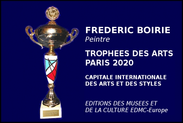 Frédéric Boirie, peintre, Lauréat du Palmarès des Trophées des Arts PARIS 2020 Capitale internationale des arts et des styles.