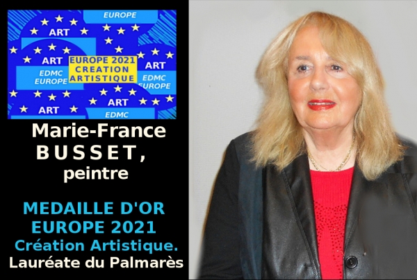Marie-France Busset, peintre, Médaille d'Or Europe 2021 Création Artistique. Lauréate du Palmarès.