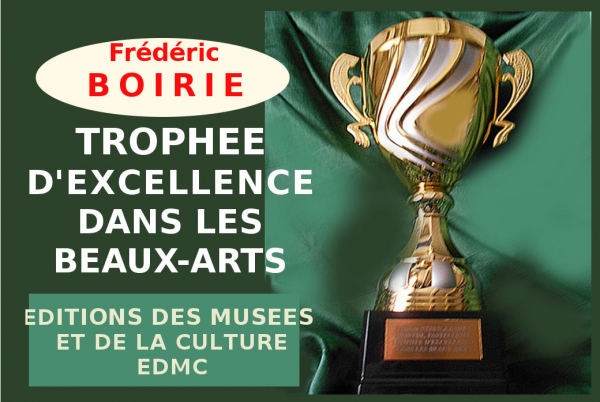 Frédéric BOIRIE, peintre, Lauréat du Palmarès, Trophée d'Excellence dans les Beaux-Arts 2021 Avec les félicitations du Jury.