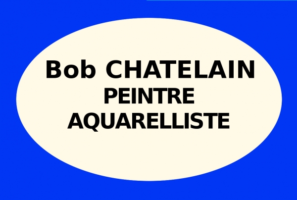 Bob Chatelain, peintre aquarelliste, Lauréat du Palmarès, Grand Trophée Côte-d'Azur Riviera 2021 Avec Félicitations du Jury pour son oeuvre 