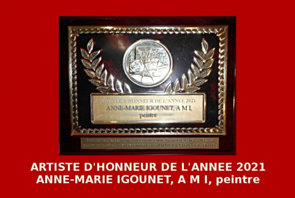 Anne-Marie IGOUNET, A M I, peintre,  Artiste d'Honneur de l'Année 2021