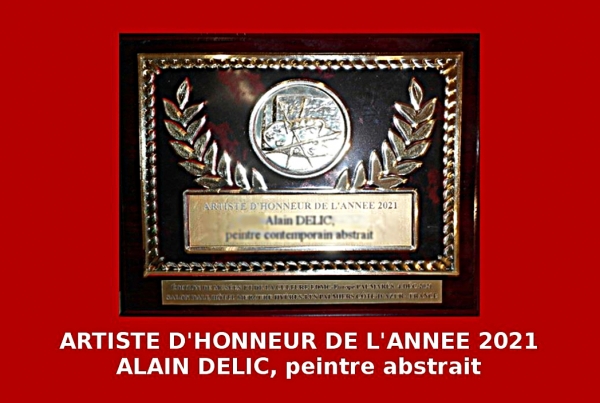 Alain Delic, peintre contemporain abstrait   Artiste d'Honneur de l'Année 2021
