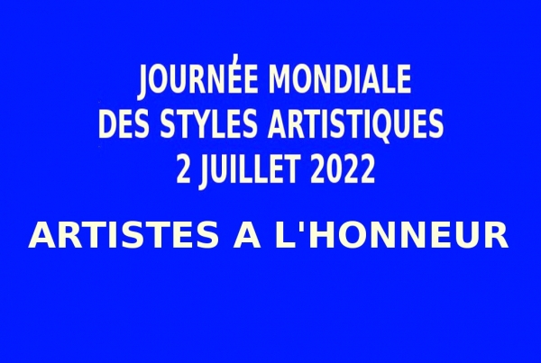 Journée Mondiale des Styles Artistiques 2 JUILLET 2022