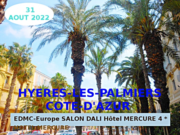 Ouvert Europe International. Concours des Médailles des Arts de la Côte-d'Azur 2022 French Riviera 2022, Salon Dali Hôtel Mercure **** Hyères-Les-Palmiers Côte-d'Azur