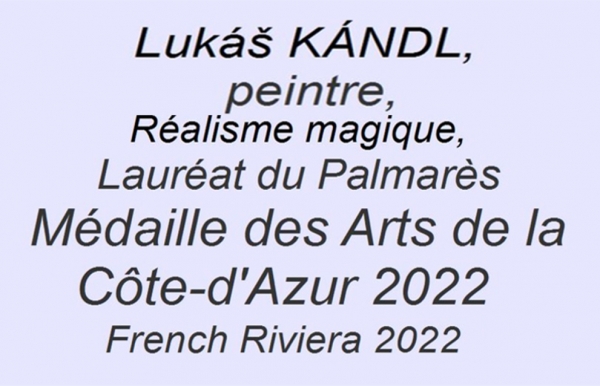 Lukas KANDL, peintre, Réalisme Magique,(France), Médaille des Arts de la Côte-d'Azur 2022 French Riviera 2022