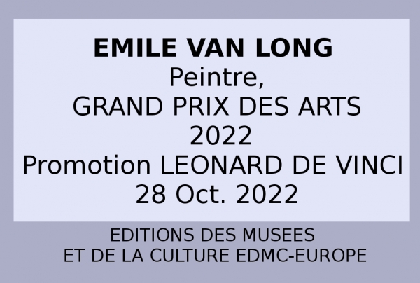 Émile VAN LONG, peintre, a obtenu le GRAND PRIX DES ARTS - LÉONARD DE VINCI 2022