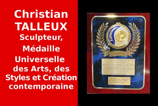 Attribution de la Médaille Universelle des Arts, des Styles et de la Création Contemporaine 2023 au Sculpteur Christian TALLEUX, Lauréat du Palmarès.