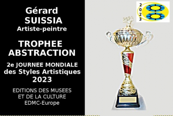 Gérard Suissia, Peintre contemporain abstrait. Trophée Abstraction. 2EME Journée Mondiale  des Styles Artistiques 02 07 2023