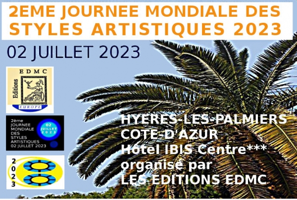 2EME Journée Mondiale des Styles Artistiques 02 07 2023 sur la Côte-d'Azur Riviera Salons IBIS Hôtel Centre *** par Editions EDMC