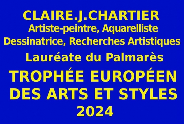 CLAIRE.J.CHARTIER artiste-peintre, aquarelliste, dessinatrice, a obtenu le Trophée Européen des Arts et Styles, lauréate du concours européen 2024 organisé par les Éditions des musées et de la culture EDMC-Europe