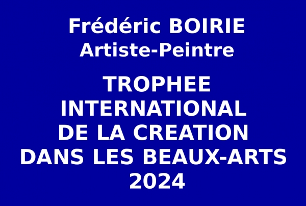Distinctions artistiques de prestige les Trophées Internationaux de la Création dans les Beaux-Arts sont attribués après sélections nationale et internationale. Un Événementiel concours organisé par Éditions des musées et de la culture EDMC-Europe