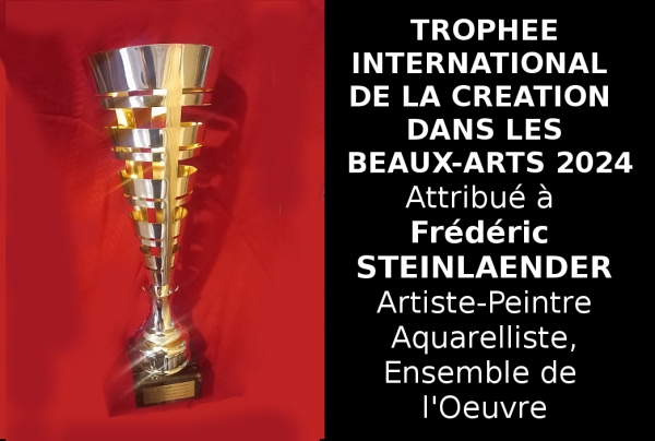 Trophée International de la Création dans les Beaux-Arts attribué par le Comité du Jury, au Maître émérite qui apporte un rayonnement remarquable à l'Aquarelle. Lauréat du Palmarès. Son Œuvre présente déjà des critères d'intemporalité. 	