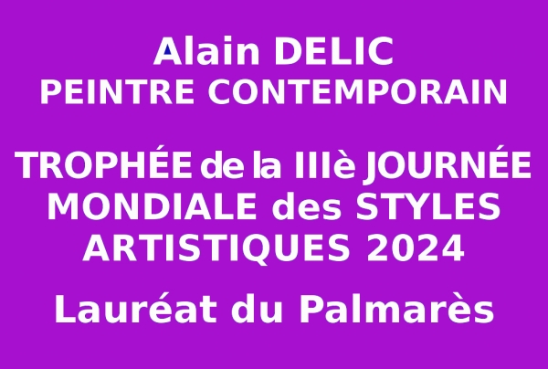 Hyères-les-Palmiers sur la Côte-d'Azur,le 2/07/2024 dans les salons de l'Hôtel Ibis*** a eu lieu le Palmarès  IIIe Journée Mondiale des Styles Artistiques,des Editions des musées et de la culture EDMC-Europe. Alain DELIC Lauréat