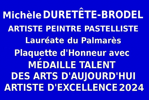 Michèle DURETÊTE-BRODEL a brillamment réussi la sélection nationale lors de l’Événementiel concours des Éditions des musées et de la culture EDMC-Europe devenant ainsi Talent des Arts d'Aujourd'hui Artiste d'Excellence 2024 