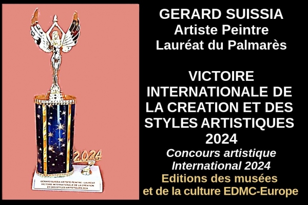 L'artiste-peintre contemporain Gérard SUISSIA, a été apprécié par le Comité du Jury pour ses recherches et peintures abstraites novatrices. Lauréat du Palmarès, il a obtenu une Victoire Internationale de la Création et des Styles Artistiques 2024. 
