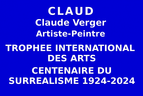 Trophée International des Arts Centenaire du Surréalisme 1924-2024, attribué à l'artiste peintre CLAUD, Lauréate du Palmarès lors de l’Événementiel Concours, organisé par les Éditions des musées et de la Culture EDMC-Europe