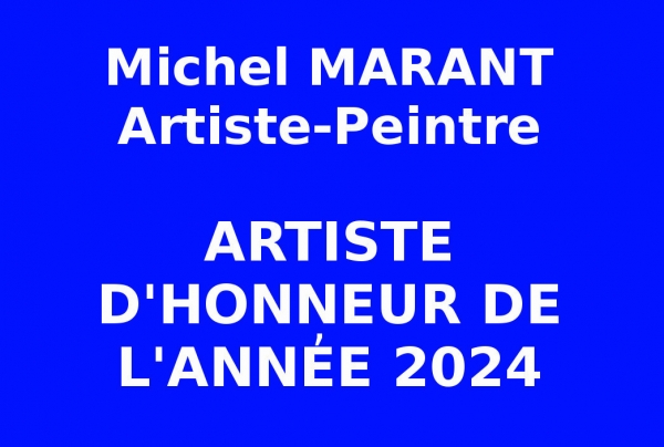 Les Éditions des musées et de la culture EDMC-Europe chaque fin d'année sélectionnent les Artistes d'Honneur de l'Année. Pour 2024 c'est Michel MARANT, artiste peintre contemporain qui a été sélectionné par le Comité du Jury.
