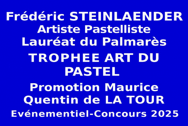 L'artiste Frédéric STEINLAENDER, pastelliste, est internationalement connu, notamment en Chine. Il a été retenu à la sélection nationale et admis au Palmarès en qualité de Lauréat des Trophées Art du Pastel. Promotion Quentin de La Tour 2025