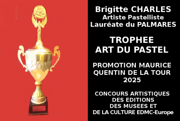Le Comité du Jury a attribué à la pastelliste Brigitte CHARLES, le Trophée Art du Pastel, Lauréate du Palmarès. Promotion Quentin de La Tour 2025, marquant ainsi la haute maîtrise de cet art que possède l'éminente pastelliste. 