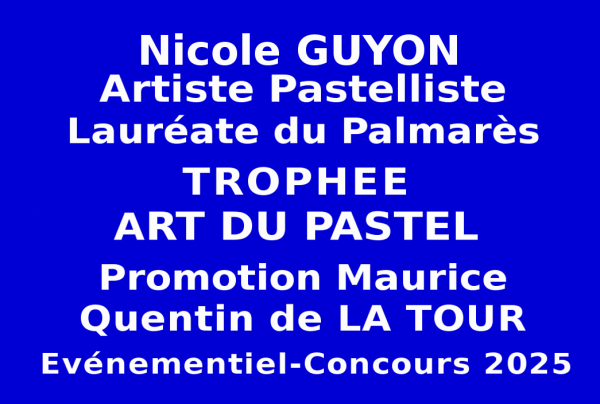 L'Artiste Pastelliste Nicole GUYON, a obtenu le Trophée Art du Pastel, Promotion Quentin de la Tour 2025, à l'issue du concours national des Éditions des musées et de la culture EDMC. Ses œuvres ont convaincu le Comité du Jury.