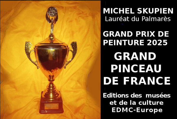 Grand Prix de Peinture 2025, Michel SKUPPIEN nous étonne par la beauté et la vérité de ses toiles. Grand Pinceau de France, il est Lauréat du Palmarès du concours national des Éditions des musées et de la culture EDMC-Europe