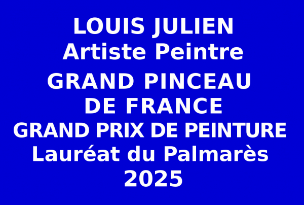 Louis JULIEN, Grand Prix de Peinture 2025, obtient le titre de Grand Pinceau de France. Lauréat du Palmarès au Concours international de peinture des Éditions des musées et de la culture EDMC-Europe France.