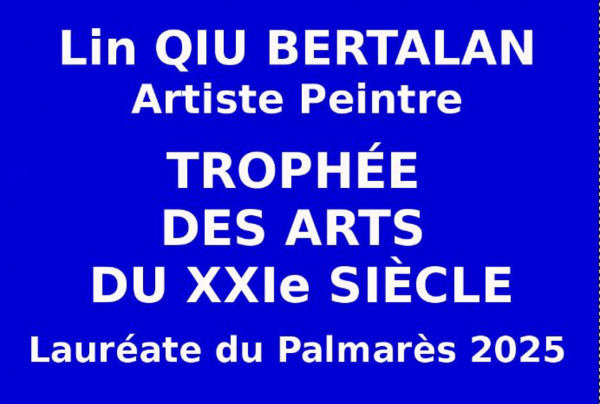 Artiste de culture chinoise et française, Lin QIU BERTALAN, crée une peinture d'une grande  originalité esthétique. Sa réussite comme lauréate aux sélections-concours internationales, lui ont permis d'obtenir le Trophée des Arts du XXIe siècle.   