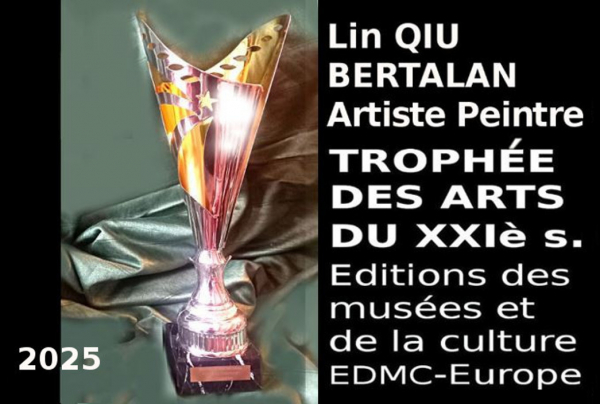 Le Trophée des Arts du XXIe siècle témoigne par son attribution d'une reconnaissance de la peintre dans l'Art de notre Époque; Il marque les progrès de l'art, de styles nouveaux. La peinture trans-culturelle de Lin QIU BERTALAN contient de l'universalité.