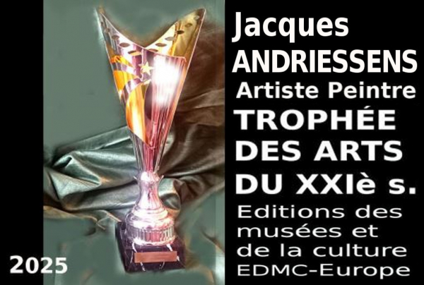 Le Trophée des Arts du XXIe siècle, met en lumière les progrès de la création à notre Époque. Attribué au peintre Jacques ANDRIESSENS, il confirme sa créativité et son avant-gardisme en Europe, dans le domaine de la peinture du  paysage.