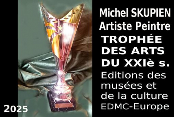 Le Trophée des Arts du XXIe siècle, honore Michel SKUPIEN, son style, la vérité de ses tableaux, qui méritent de marquer leur temps. Pour ce Maître, peindre le paysage, c'est maintenir un fondement de l'Art au fil des siècles.  