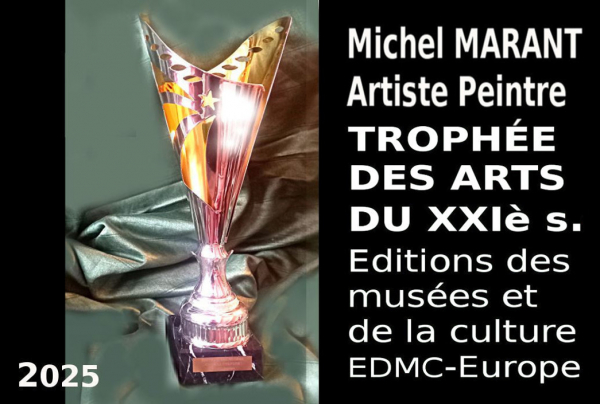 Le Trophée des Arts du XXIe siècle s'inscrit en une reconnaissance de talent, tel celui de Michel MARANT, artiste peintre, dans notre Époque de communication. Un Trophée, tel une curseur dans la course du temps, arrêté sur le style de cet artiste éminent.