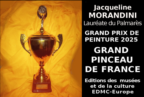  Jacqueline MORANDINI Grand Prix de Peinture 2025 avec titre de Grand Pinceau de France, connaît aujourd'hui un succès légitime du fait de ses recherches théoriques et pratiques ayant abouti à une nouvelle perception visuelle de l'oeuvre d'art.      