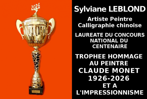 Lauréate du Concours du Centenaire, Sylviane LEBLOND, a obtenu le Trophée du Centenaire de l'Hommage au peintre Claude MONET 1926 - 2026 et à l'impressionnisme. Son style issu de l'ancestrale école asiatique, nous dit les génériques du sensible.  