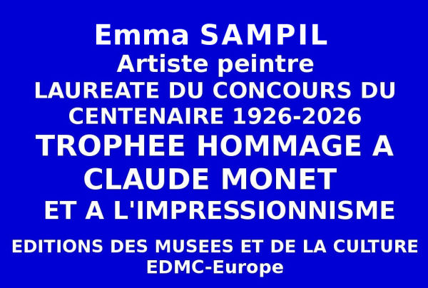 Emma SAMPIL, artiste peintre, Lauréate du Concours national du Centenaire, a obtenu le Trophée du Centenaire Hommage au Peintre Claude MONET 1926-2026 et à l'Impressionnisme. Son approche contemporaine fait évoluer ce courant.