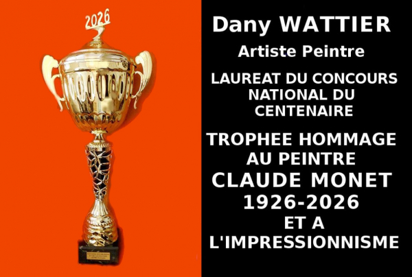 Les Trophées du Centenaire Hommage à Claude MONET 1926-2026 et à l'Impressionnisme préservent la mémoire de ce peintre de génie, sauvegardent notre école picturale française au travers de talents, vivants tel Dany WATTIER. 
