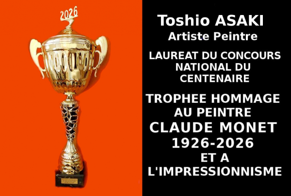  Toshio ASAKI, peintre japonais, a obtenu le Trophée du Centenaire Hommage à Claude MONET et à l'Impressionnisme au concours national, ouvert sur l'international, des Editions des musées et de la culture EDMC Europe 2026.