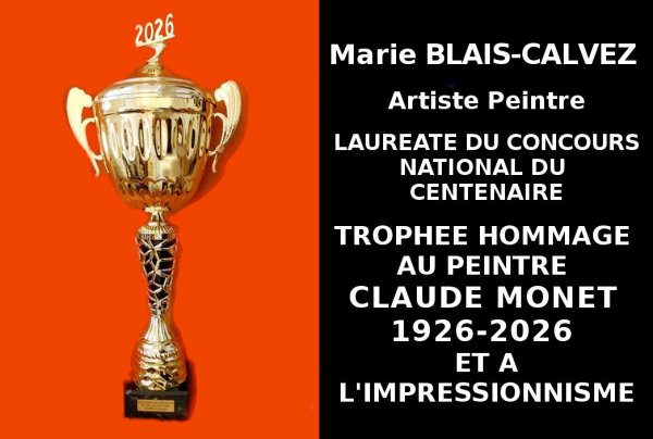 Le Trophée du Centenaire Hommage à Claude MONET et à l'Impressionnisme, a été attribué à l'issue du Concours national à Marie BLAIS-CALVEZ, la délicatesse de sa peinture crée des toiles emplies de vérité, de sensations intérieures. 