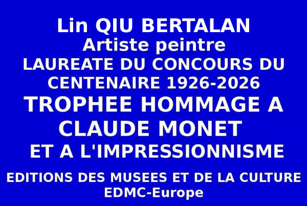 L'artiste Lin QIU BERTALAN Lauréate du Concours national du Centenaire Hommage au peintre Claude MONET 1926-2026 et à l'impressionnisme.a franchi avec succès les sélections nationales et internationales et a su imposer son style et sa peinture,