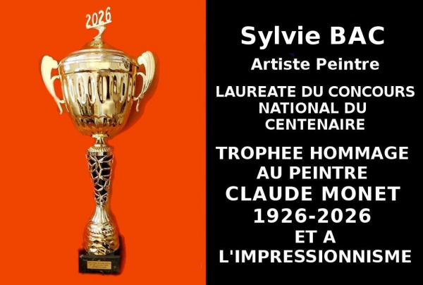    Le Trophée du Centenaire Hommage au peintre Claude MONET 1926 - 2026 et à l'Impressionnisme a été attribué au niveau national à l'artiste peintre Sylvie BAC, pour la beauté et la vérité de son expression paysagiste.