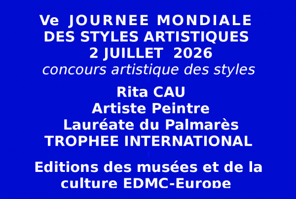 A l'issue du concours stylistique, le Trophée international de la Ve Journée Mondiale des Styles Artistiques 2026 a été attribué à l'artiste peintre Rita CAU, Lauréate du Palmarès pour le haut niveau de son expression picturale.