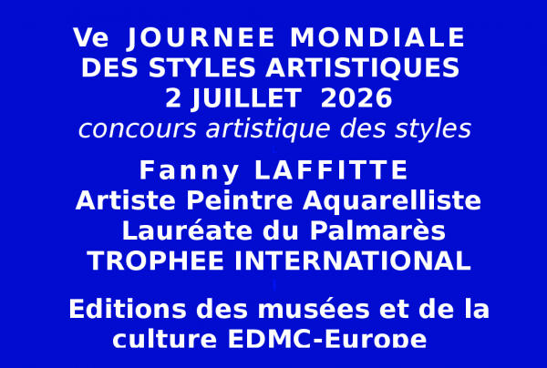 Le Trophée international de la Ve Journée Mondiale des Styles Artistiques 2026 a été attribué pour son talent à Fanny LAFFITTE, peintre aquarelliste lors du concours de présentations de ses délicates expressions picturales. Lauréate du Palmarès.