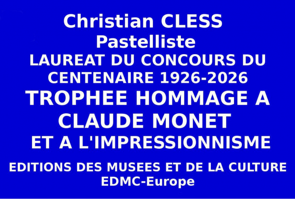 Le talent paysagiste de Christian CLESS, pastelliste lauréat national a été couronné par le Trophée du Centenaire Hommage au peintre Claude MONET 1926-2026 et à l'impressionnisme, décerné par les Editions des musées et de la culture EDMC-Europe. 