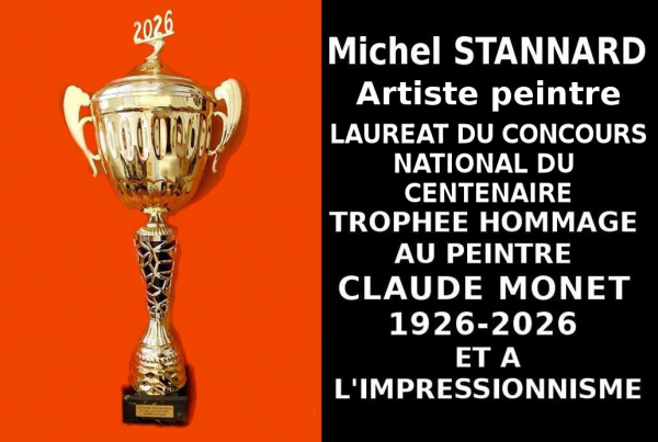 Le Trophée du Centenaire Hommage à Claude MONET et à l'Impressionnisme est allé au peintre Michel STANNARD, son style d'une grande finesse est en lien étroit avec la nature. Il exprime les émotions vibrantes lui parvenant du paysage. 