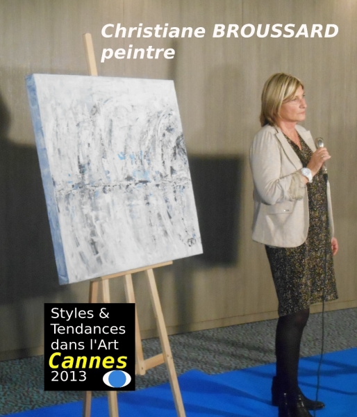  La peintre Christiane BROUSSARD présente son style à CANNES lors de la manifestation évènementielle Styles et Tendances dans l'Art 2013